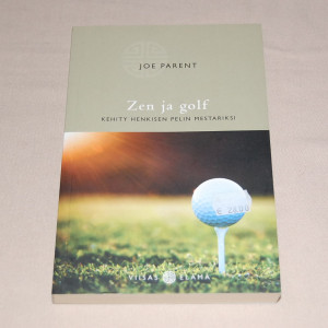 Joe Parent Zen ja golf - Kehity henkisen pelin mestariksi